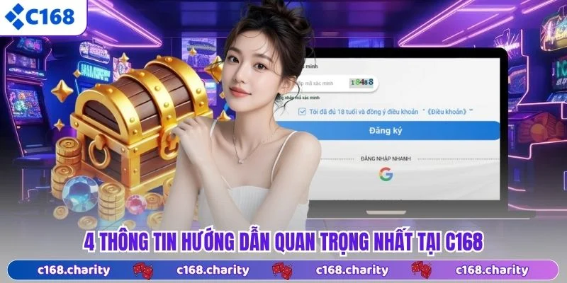 4 thông tin hướng dẫn quan trọng nhất tại C168