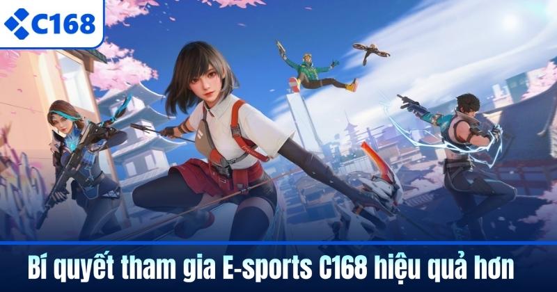 Bí quyết tham gia E-sports C168 hiệu quả hơn