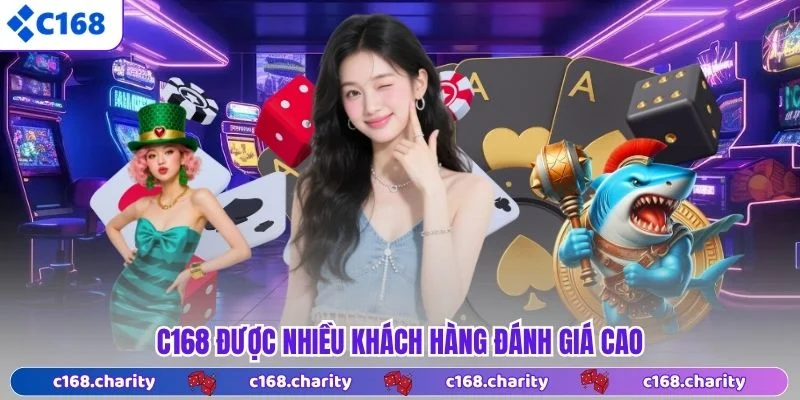 C168 40 C168 được nhiều khách hàng đánh giá cao