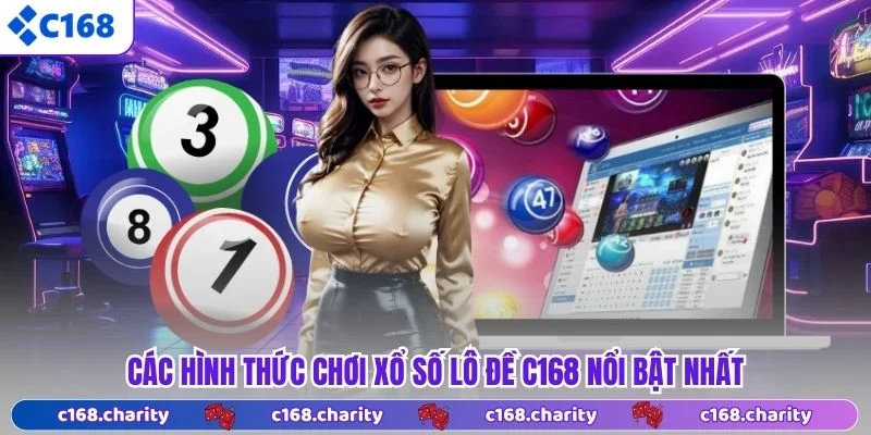 Xổ Số C168 5 Các hình thức chơi xổ số lô đề C168 nổi bật nhất