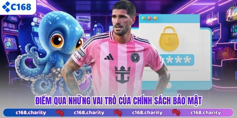 Chính Sách Bảo Mật 5 Điểm qua những vai trò của chính sách bảo mật
