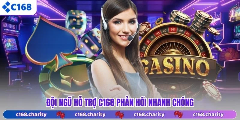 C168 37 Đội ngũ hỗ trợ C168 phản hồi nhanh chóng