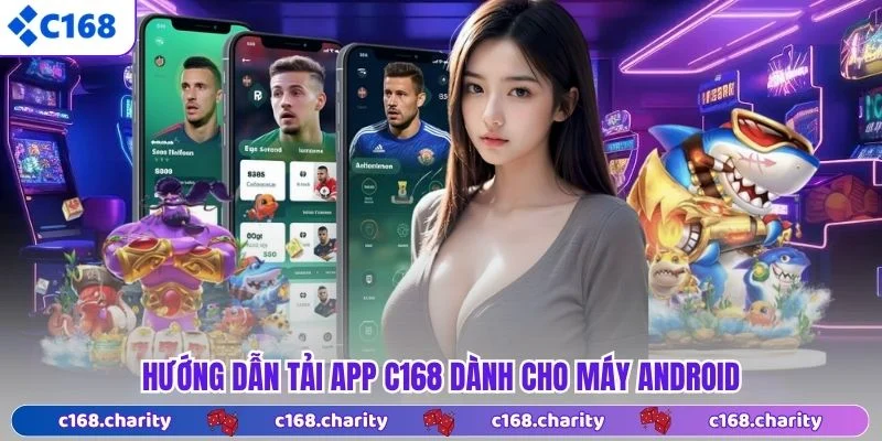 Hướng dẫn tải app C168 dành cho máy Android