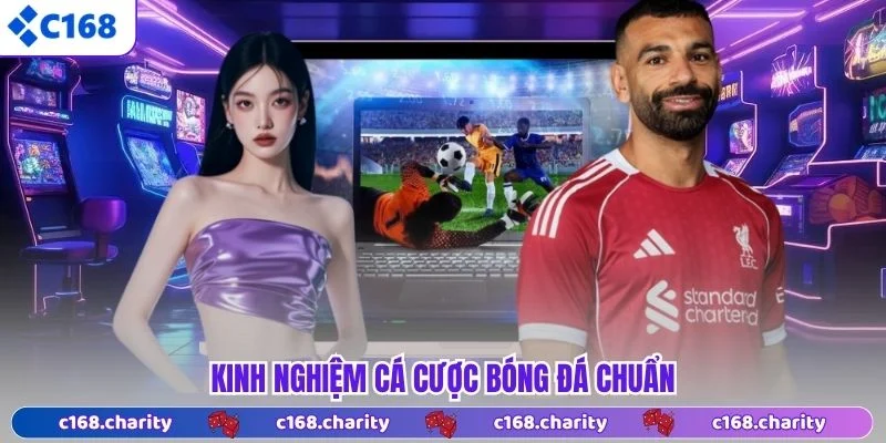 Kinh nghiệm cá cược bóng đá chuẩn