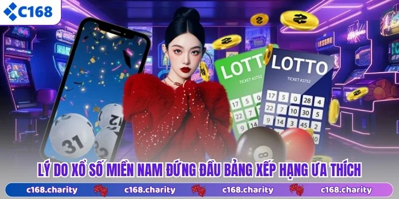 Lý do xổ số miền Nam đứng đầu bảng xếp hạng ưa thích