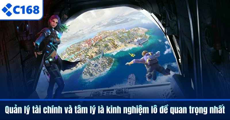 Quản lý tài chính và tâm lý là kinh nghiệm lô đề quan trọng nhất