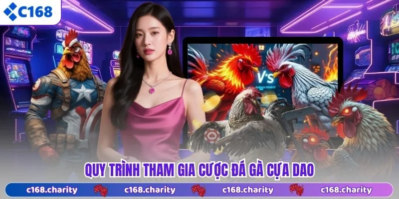 Quy trình tham gia cược đá gà cựa dao