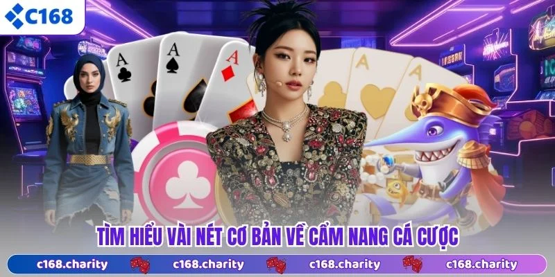 Tìm hiểu vài nét cơ bản về Cẩm nang cá cược