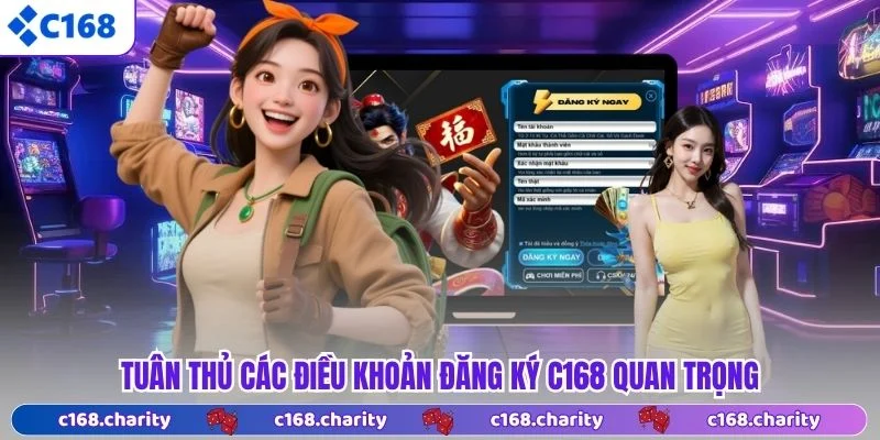 Tuân thủ các điều khoản đăng ký C168 quan trọng