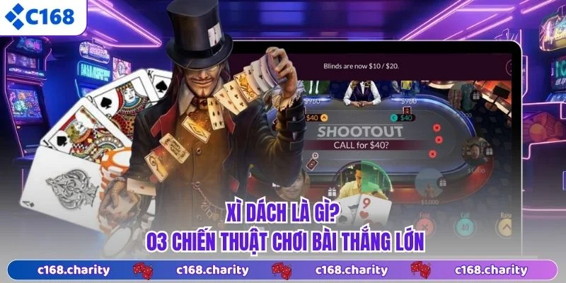 Xì Dách Là Gì? 03 Chiến Thuật Chơi Bài Thắng Lớn Hôm Nay