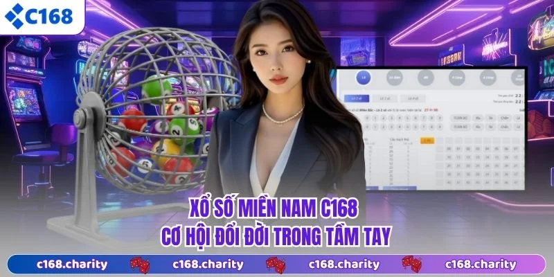 Xổ Số Miền Nam C168 - Cơ Hội Đổi Đời Trong Tầm Tay