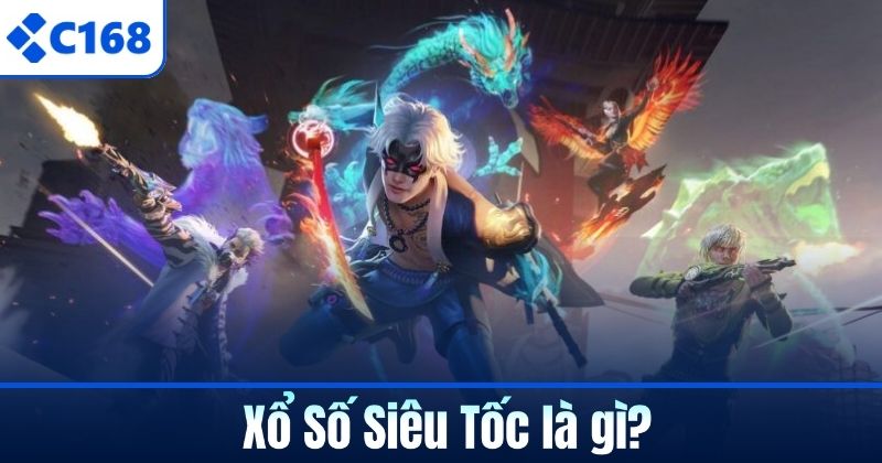 Xổ Số Siêu Tốc là gì?